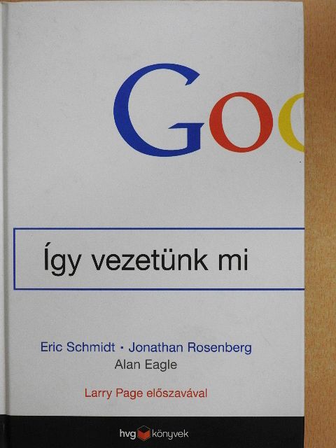 Alan Eagle - Google - Így vezetünk mi [antikvár]
