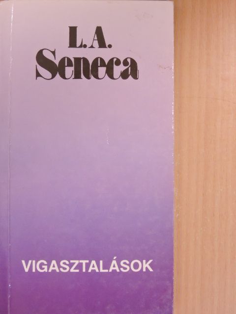 L. A. Seneca - Vigasztalások [antikvár]