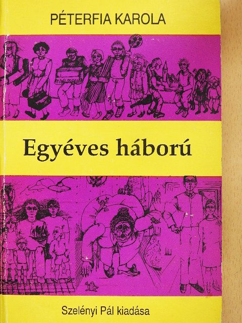 Péterfia Karola - Egyéves háború [antikvár]