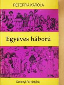 Péterfia Karola - Egyéves háború [antikvár]