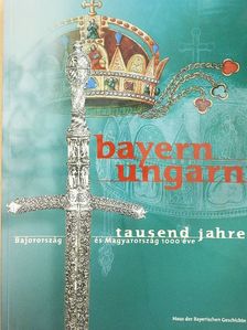 Bayern-Ungarn Tausend Jahre [antikvár]