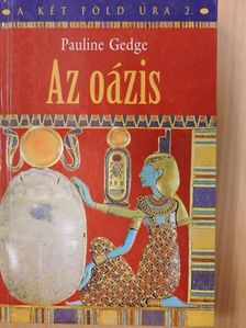 Pauline Gedge - Az oázis [antikvár]