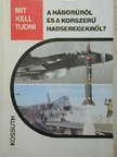 Serfőző László - Mit kell tudni a háborúról és a korszerű hadseregekről? [antikvár]