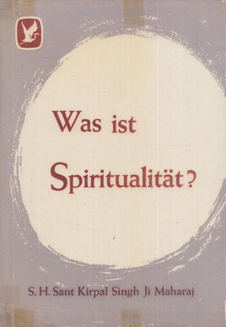 SANT KIRPAL SINGH - Was ist Spiritualität? [antikvár]