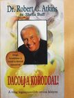 Robert C. Atkins - Dacolj a koroddal! [antikvár]