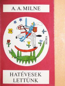 Alan Alexander Milne - Hatévesek lettünk [antikvár]