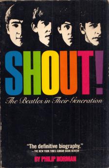 Philip Norman - Shout!: The Beatles in Their Generation [antikvár]