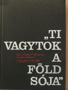 Dr. Kiss Ferenc - "Ti vagytok a föld sója" [antikvár]