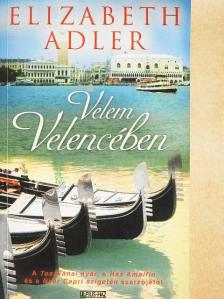 Elizabeth Adler - Velem Velencében [antikvár]