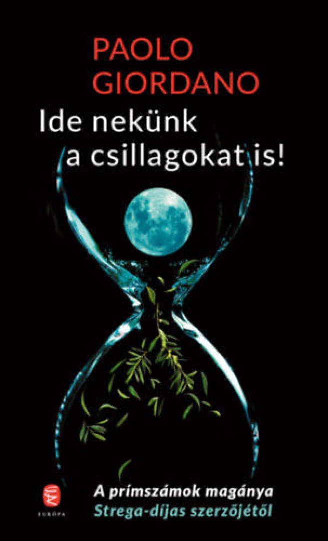 Paolo GIORDANO - Ide nekünk a csillagokat is! [antikvár]