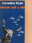 Cornelius Ryan - Messze volt a híd [antikvár]