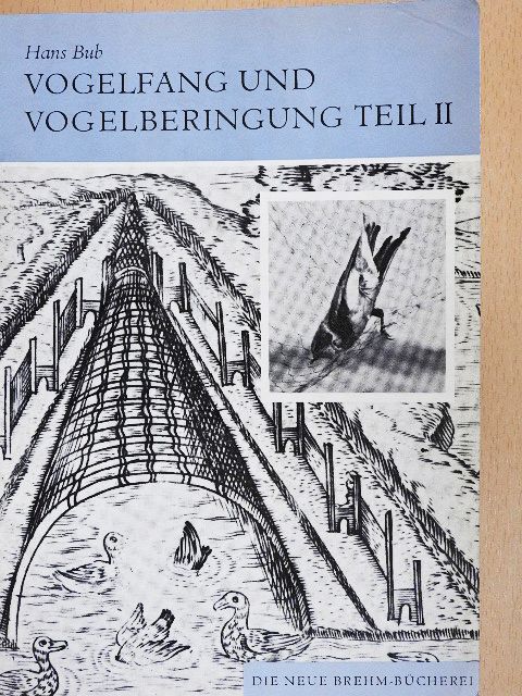 Hans Bub - Vogelfang und Vogelberingung II. [antikvár]