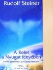 Rudolf Steiner - A Kelet a Nyugat fényében [antikvár]