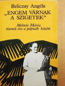 Beliczay Angéla - "Engem várnak a szigetek" [antikvár]