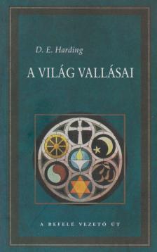 Harding, D. E. - A világ vallásai [antikvár]