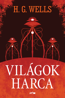 H.G. Wells - Világok harca [szépséghibás]