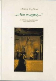 Molnár V. József - "Nem én segítök..." [antikvár]
