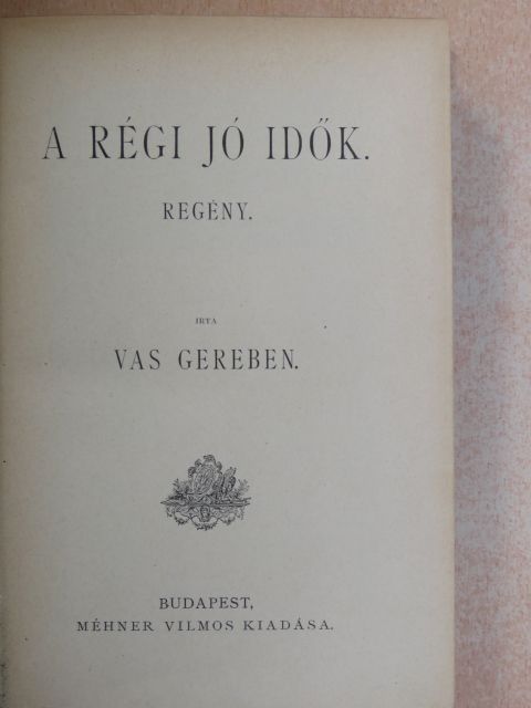 Vas Gereben - A régi jó idők [antikvár]