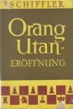 Leonhard Schiffler - Orang-Utan-Eröffnung [antikvár]