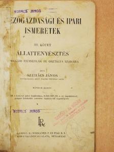Szuhács János - Mezőgazdasági és ipari ismeretek III. [antikvár]