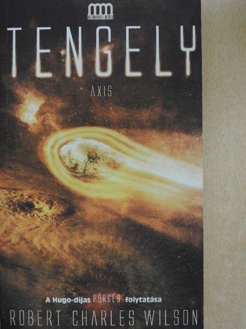 Robert Charles Wilson - Tengely [antikvár]