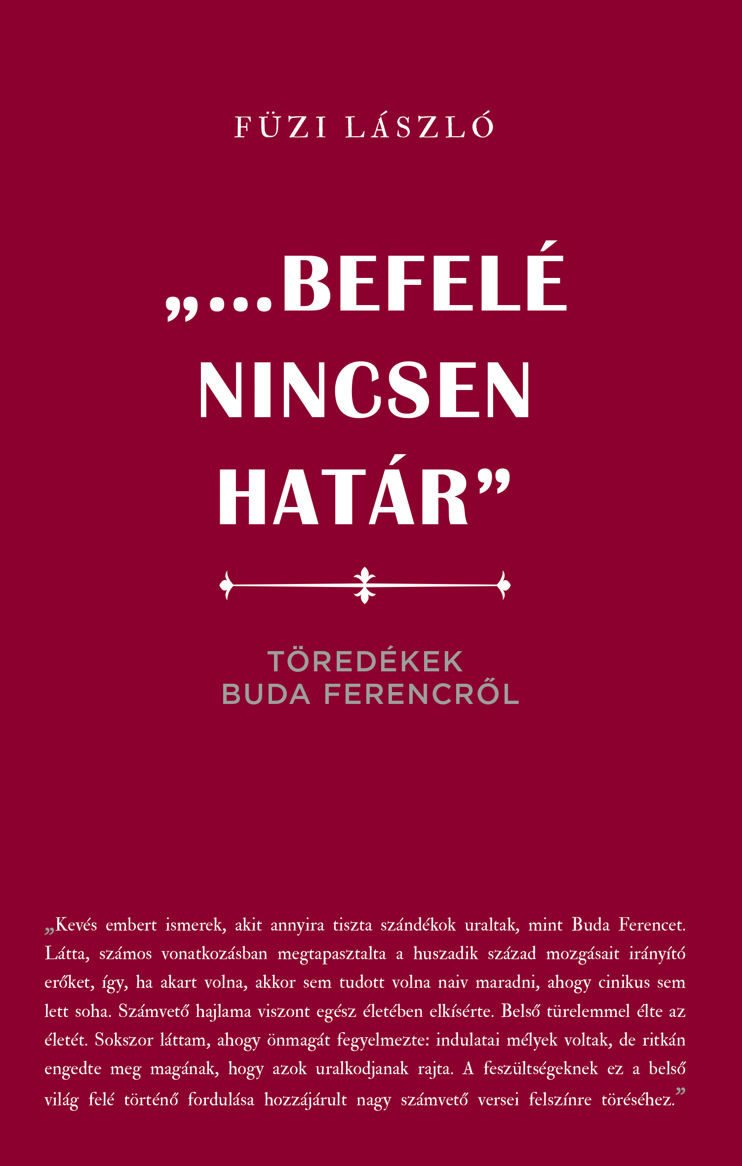 Füzi László - "...befelé nincsen határ" - Töredékek Buda Ferencről