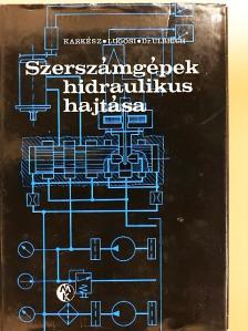 Dr. Ulbrich Sándor - Szerszámgépek hidraulikus hajtása [antikvár]