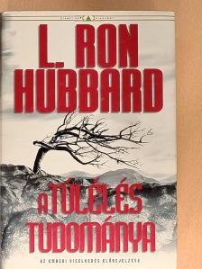 L. Ron Hubbard - A túlélés tudománya [antikvár]