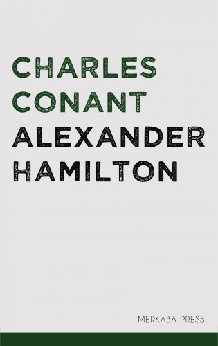 Conant Charles - Alexander Hamilton [eKönyv: epub, mobi]