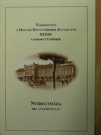 Tájékoztató a magyar könyvtárosok Egyesülete XXXIII. vándorgyűléséről [antikvár]