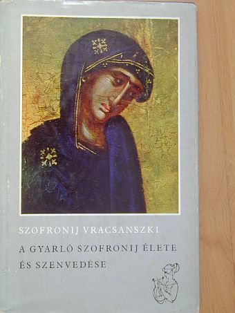 Szofronij Vracsanszki - A gyarló Szofronij élete és szenvedése [antikvár]