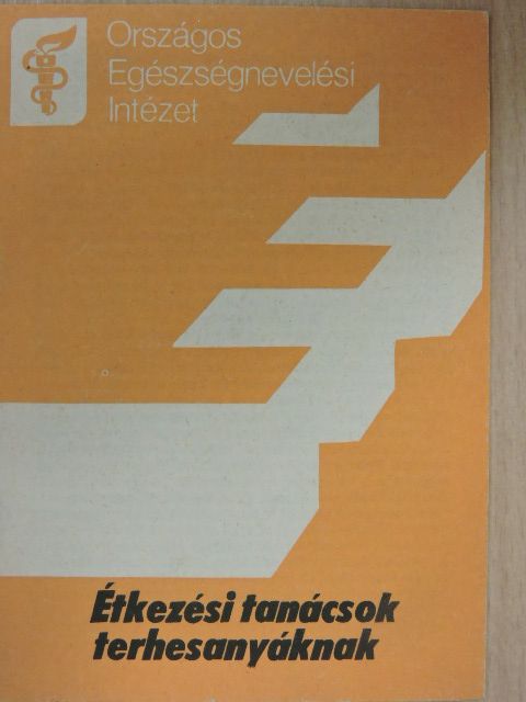 Dr. Zajkás Gábor - Étkezési tanácsok terhesanyáknak [antikvár]