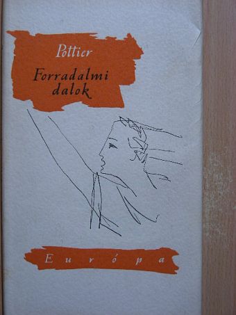 Eugéne Pottier - Forradalmi dalok [antikvár]