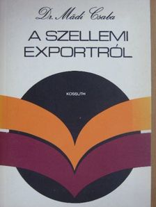 Dr. Mádi Csaba - A szellemi exportról [antikvár]