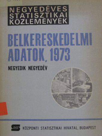 Dr. Pálos István - Belkereskedelmi adatok 1973. IV. negyedév [antikvár]