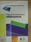 Dr. Baranyai András - Fogyasztóvédelemről vállalkozásoknak [antikvár]