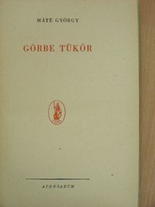 Máté György - Görbe tükör [antikvár]