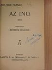 Anatole France - Az ing/Crainquebille/Putois/Régi dolgok/Hogyan fognak meg bennünket/Jelenetek/Elbeszélések [antikvár]