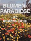 Dr. F. Klötzli - Blumenparadiese und botanische Gärten der Erde [antikvár]