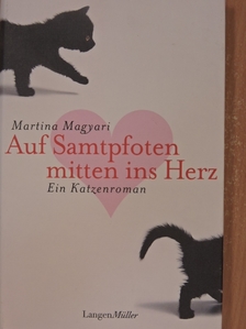 Martina Magyari - Auf Samtpfoten mitten ins Herz [antikvár]