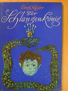 Erich Köhler - Der Schlangenkönig [antikvár]
