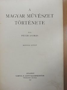 Péter András - A magyar művészet története II. (töredék) [antikvár]