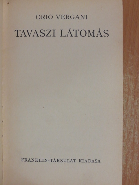 Orio Vergani - Tavaszi látomás [antikvár]