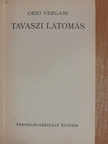 Orio Vergani - Tavaszi látomás [antikvár]