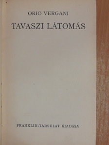 Orio Vergani - Tavaszi látomás [antikvár]