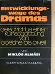 Miklós Almási - Entwicklungswege des Dramas [antikvár]