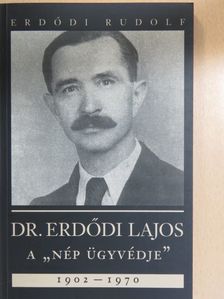 Erdődi Rudolf - A "nép ügyvédje" [antikvár]
