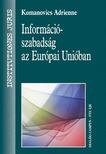 Komanovics Adrienne - Információszabadság az Európai Unióban [antikvár]