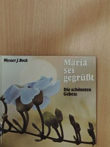 Eva Maria Mühle - Maria, sei gegrüßt [antikvár]