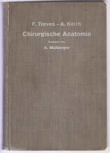TREVES, FREDERICK, Keith, Arthur, Mülberger, Artur, C. Hörhammer, Payr, Erwin - Treves-Keith Chirurgische Anatomie [antikvár]